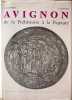 Avignon de la Pr&eacute;histoire &agrave; la Papaut&eacute;. S. Gagni&egrave;re  J. Granier