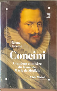 Concini grandeur et misère du favori de Marie de Médicis