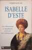 Isabelle d'este: UNE EBLOUISSANTE ET TUMULTUEUSE PRINCESSE DE LA RENAISSANCE. Gil Christiane