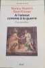 A l'amour comme a la guerre. Correspondance (envoi de l'auteur Nancy Huston). Huston Nancy  Kinser Sam