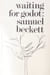 Waiting for Godot: A Tragicomedy in Two Acts. Beckett Samuel