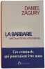 La barbarie des hommes ordinaires. Daniel Zagury