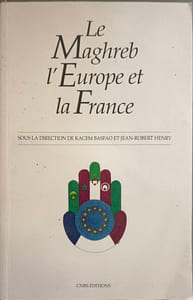 Le Mahgreb l'Europe Et La France