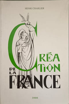 Création de la France ;: La patrie. Charlier Henri