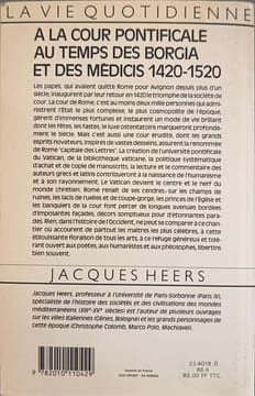 La Vie quotidienne à la Cour pontificale au temps des Borgia et des Médicis: 1420-1520. Heers Jacques