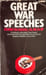 Great War Speeches: A Unique Collection of the Finest and Most Stirring Speeches By One of the Greatest Leaders of Our Time. Sir Winston Churchill