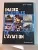 Images inconnues de l'aviation. Daniel Costelle