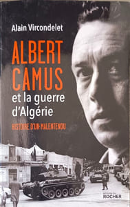 Albert Camus et la guerre d'Algérie: Histoire d'un malentendu