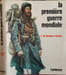 La premi&egrave;re guerre mondiale (2 tomes). Collectif