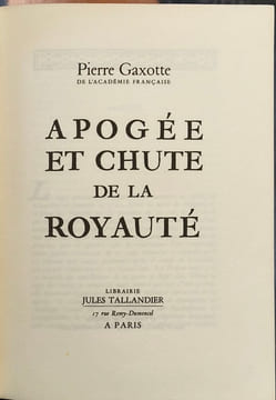 Apogée et chute de la royauté ( 6 tomes). Pierre Gaxotte