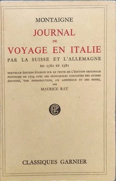 Journal de voyage en Italie par la Suisse et l'Allemagne en 1580 et 1581. Montaigne