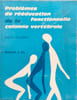 Probl&egrave;mes de r&eacute;&eacute;ducation fonctionnelle de la colonne vert&eacute;brale. Margit Eklundh