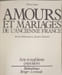 Amours et mariages de l'ancienne France. Segalen Martine