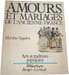 Amours et mariages de l'ancienne France. Segalen Martine