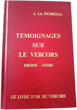 Témoignages sur le Vercors Drôme et Isère 45 photos et 13 croquis dédicacé par l'auteur. J. La Picirella