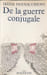 De la guerre conjugale. Pennacchioni L&eacute;othaud Ir&egrave;ne