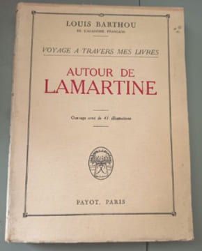 Voyage à travers mes livres : Autour de Lamartine ouvrage orné de 41 illustrations. Louis Barthou