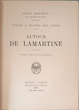 Voyage à travers mes livres : Autour de Lamartine ouvrage orné de 41 illustrations. Louis Barthou