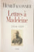 Lettres &agrave; Madeleine 1914-1919. Fauconnier  Henri