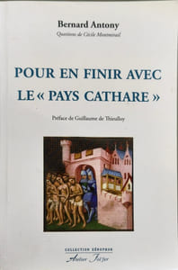 Pour en finir avec le "Pays Cathare": La catharisme la croisade l'inquisition