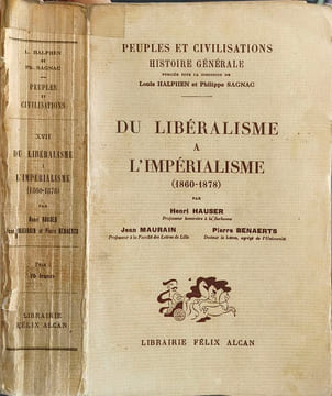 Peuples et civilisations. Histoire générale. Du libéralisme à l'impérialisme (1860-1878). Henri Hauser Jean Maurain Pierre Benaerts