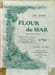 Flour de Mar. J.-B. Astier