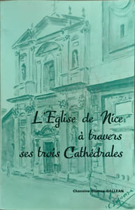 L'Eglise de Nice à travers ses trois Cathédrales - dédicacé par l'auteur