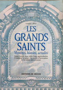 LES GRANDS SAINTS. Mystère histoire actualités