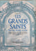 LES GRANDS SAINTS. Myst&egrave;re histoire actualit&eacute;s. Albert  Laurence