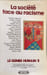 La soci&eacute;t&eacute; face au racisme. Norbert Bensaid  Kristin Couper  Lydia Flem  Nadine Fresco  Colette Guillaumin  Denis Hirson  Albert Jacquard  Julia ...