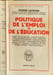 Politique de l'emploi et de l'&eacute;ducation. PIERRE JACCARD