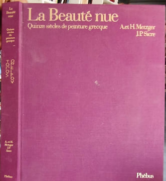 La Beauté Nue. Quinze siècles de. Metzger Anne Metzger Henri Sicre Jean Pierre