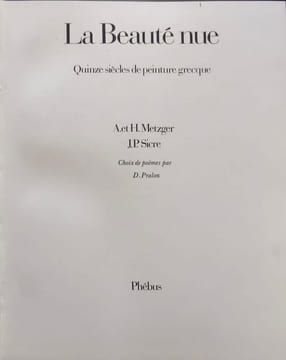 La Beauté Nue. Quinze siècles de. Metzger Anne Metzger Henri Sicre Jean Pierre