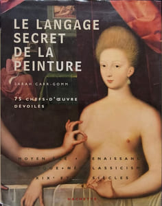 Le langage secret de la peinture: 75 Chefs d 'oeuvre dévoilés