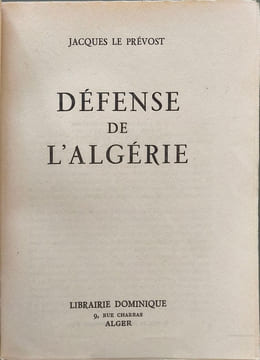 Défense de l'Algérie. Jacques Le Prévost