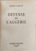 D&eacute;fense de l'Alg&eacute;rie. Jacques Le Pr&eacute;vost
