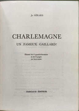 Charlemagne un fameux gaillard. Jo Gérard