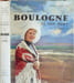 La ville imp&eacute;riale Boulogne et son port - tome 2 - EO Num&eacute;rot&eacute;e. Albert Chatelle