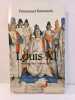 Louis XI : homme d'Etat homme priv&eacute;. Emmanuel Bourassim