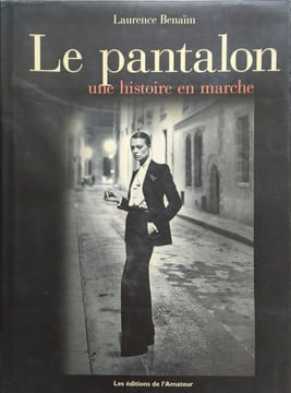 Le Pantalon. Une Histoire En Marche. Benaïm Laurence