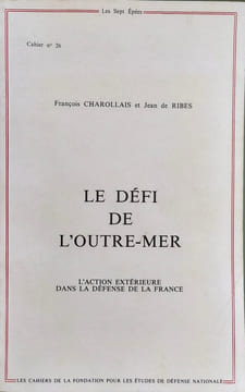 Le défi de l'outre-mer - cahier n°26. François Charollais et Jean de Ribes