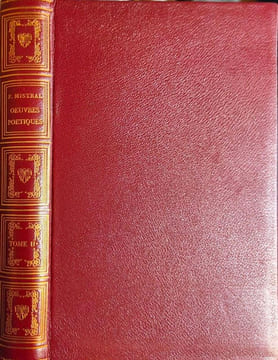 Œuvres poétiques complètes de Frederic Mistral. Deuxième partie. Poésies inédites. Tome II. Frederic Mistral