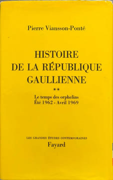 Histoire de la republique gaullienne / tome 2 :le temps des orphelins. Pierre Viansson-Ponté