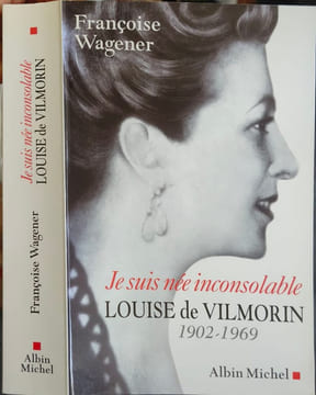 Je suis née inconsolable : Louise de Vilmorin (1902-1969). Wagener Françoise
