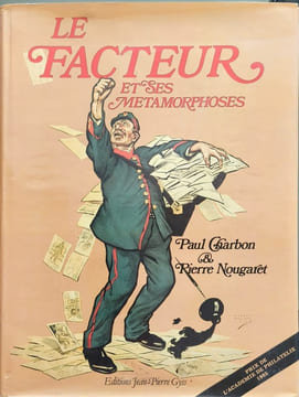 Le Facteur et ses métamorphoses. Paul Charbon & Pierre Nougaret