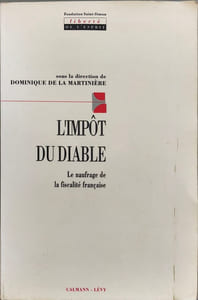 L'Impôt du diable: Le naufrage de la fiscalité française
