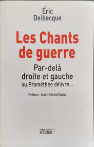 Les chants de guerre : par-delà droite et gauche ou Prométhée délivré
