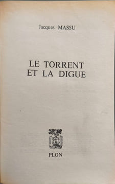 Alger du 13 mai aux barricades. Le torrent et la digue. Jacques Massu