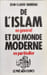 De l'islam en g&eacute;n&eacute;ral et du monde moderne en particulier. Barreau Jean-Claude