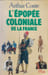 L'&eacute;pop&eacute;e coloniale de la France. Conte Arthur